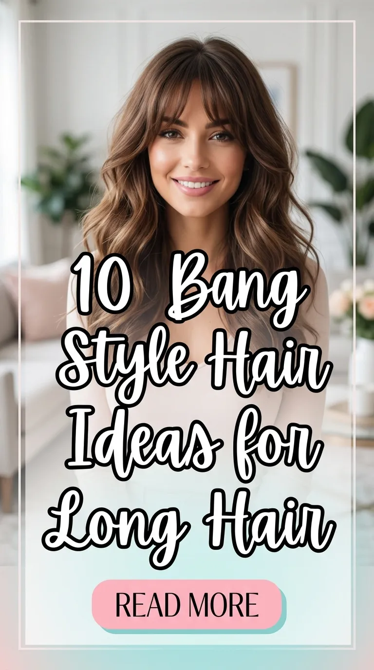 10 Bang Style Hair Ideas for Long Hair