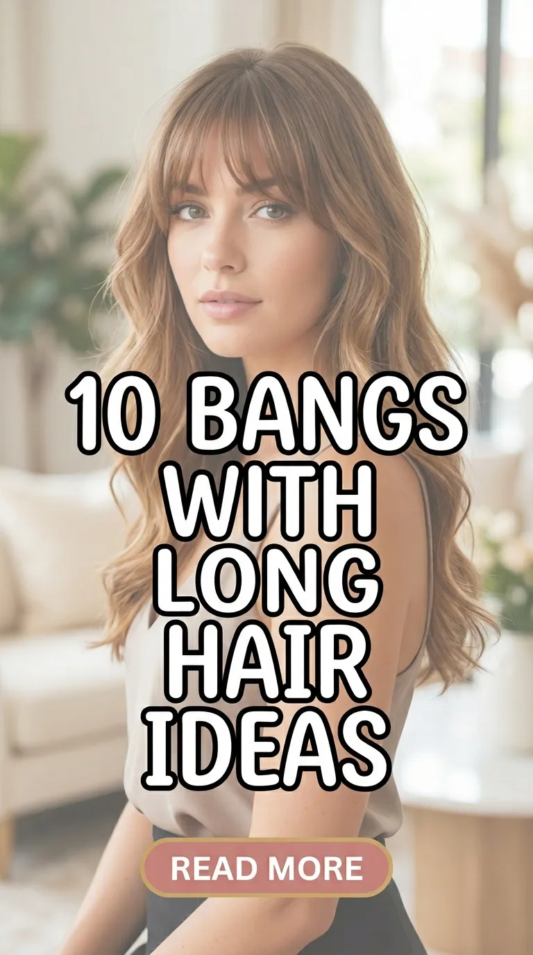 10 Bangs With Long Hair Ideas