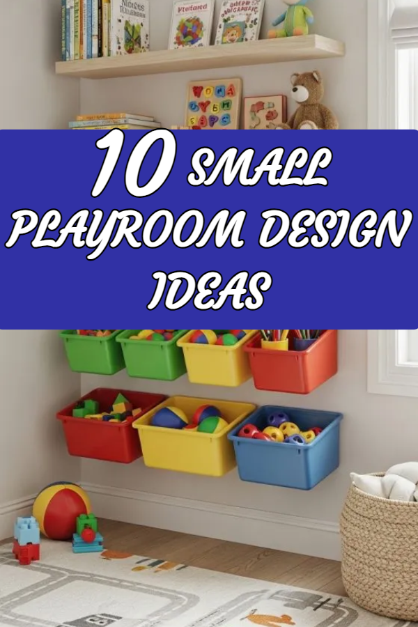 10 Small Playroom Design Ideas