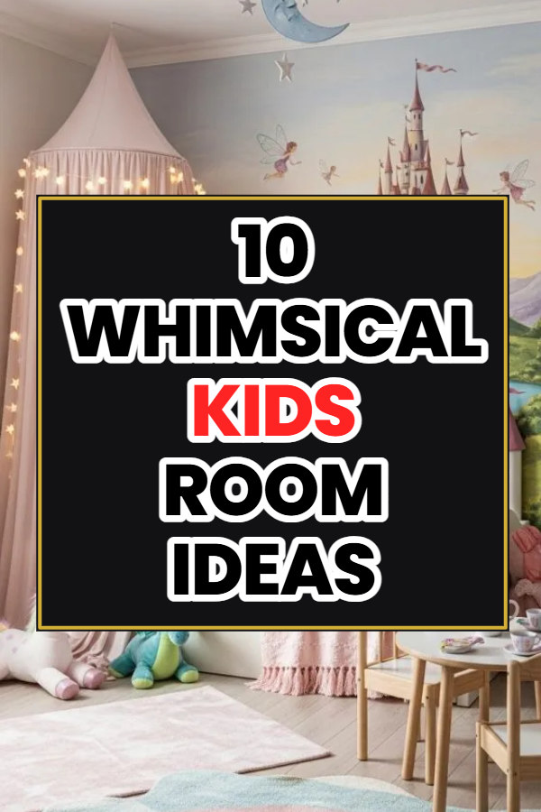 10 Whimsical Kids Room Ideas