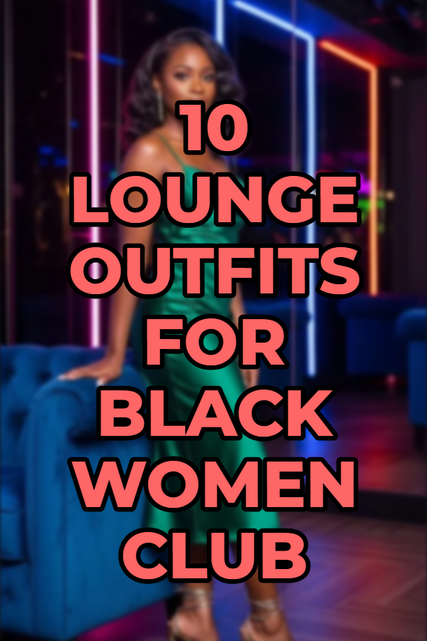 10 Lounge Outfits for Black Women Club