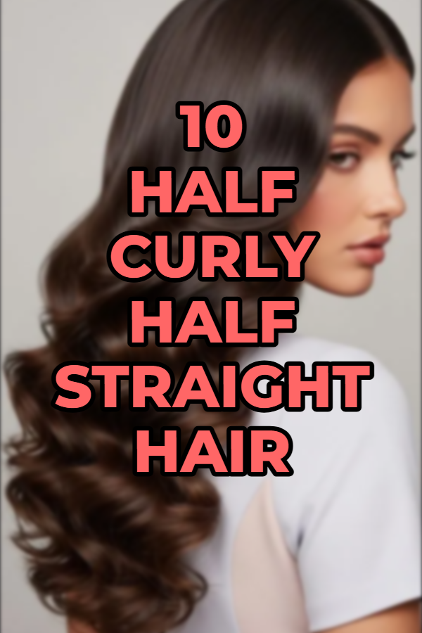10 Half Curly Half Straight Hair